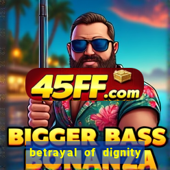 betrayal of dignity pt br
